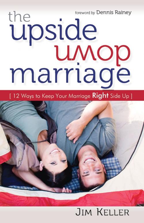 Cover of the book The Upside Down Marriage: 12 Ways to Keep Your Marriage Right Side Up by Jim Keller, Russell Media