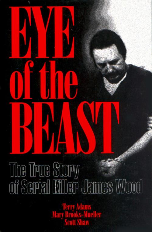 Cover of the book Eye of the Beast by Terry Adams, Mary Brooks-Mueller, Scott Shaw, Addicus Books