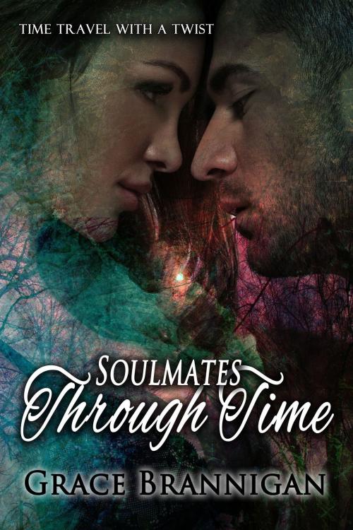 Cover of the book Soulmates Through Time by Grace Brannigan, Grace Brannigan