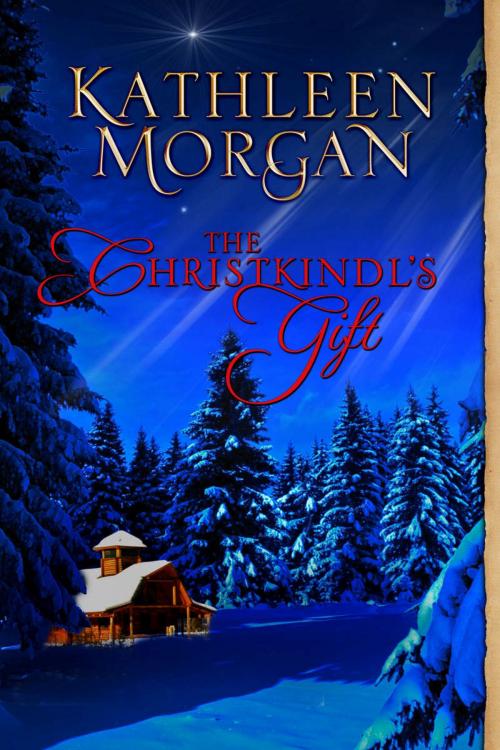 Cover of the book The Christkindl's Gift by Kathleen Morgan, Ten Talents Press