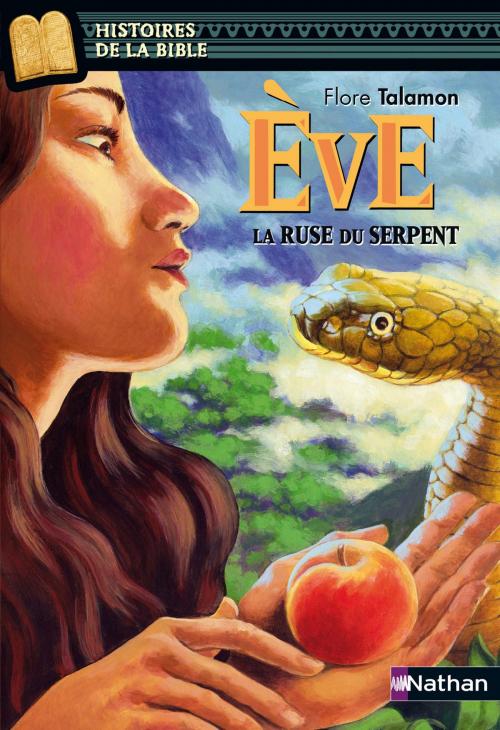 Cover of the book Eve, la ruse du serpent - Histoires de la Bible - Dès 11 ans by Flore Talamon, Marie-Thérèse Davidson, Nathan
