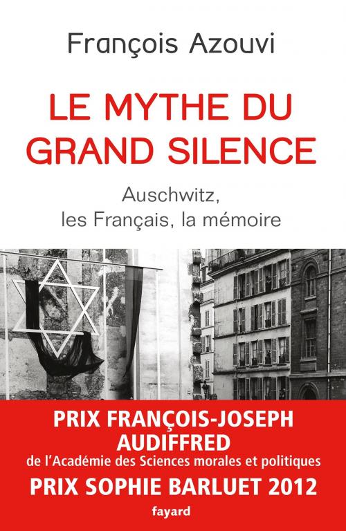 Cover of the book Le mythe du grand silence by François Azouvi, Fayard