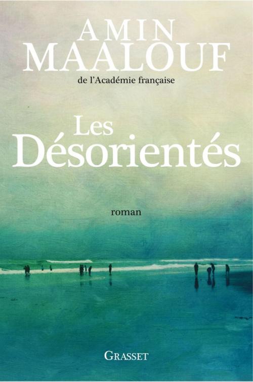Cover of the book Les désorientés by Amin Maalouf, Grasset