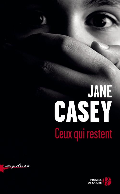 Cover of the book Ceux qui restent by Jane CASEY, Place des éditeurs
