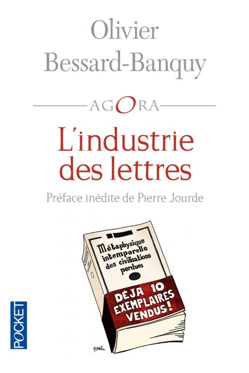 Cover of the book L'industrie des lettres by Olivier BESSARD-BANQUY, Pierre JOURDE, François LAURENT, Univers Poche