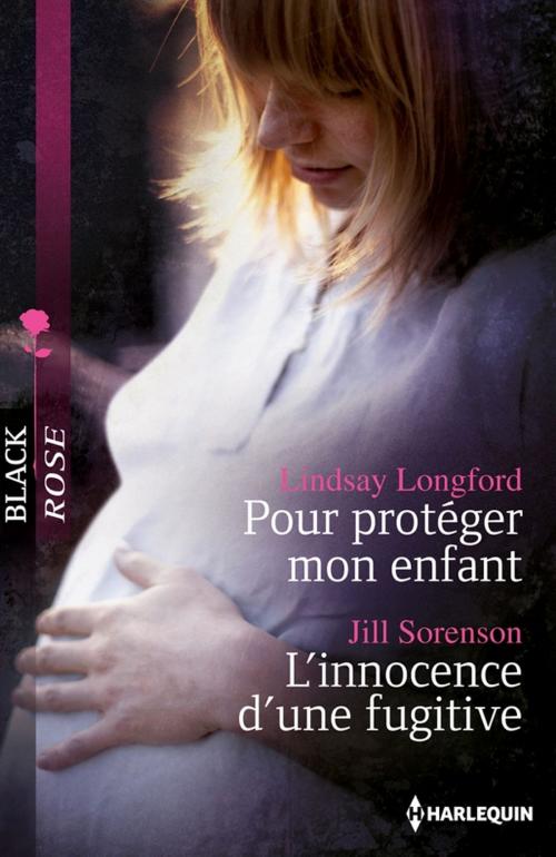 Cover of the book Pour protéger mon enfant - L'innocence d'une fugitive by Lindsay Longford, Jill Sorenson, Harlequin