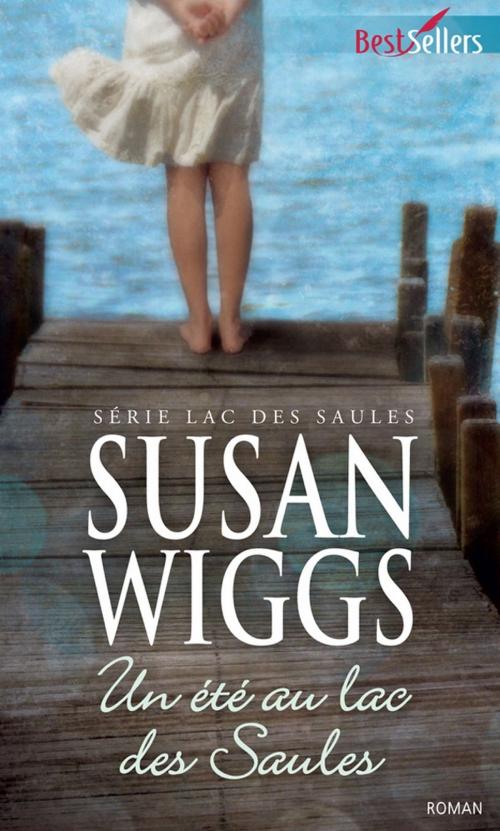 Cover of the book Un été au lac des Saules by Susan Wiggs, Harlequin