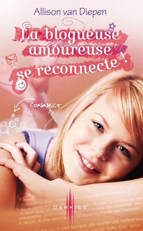 Cover of the book La blogueuse amoureuse se reconnecte ! by Allison Van Diepen, HarperCollins