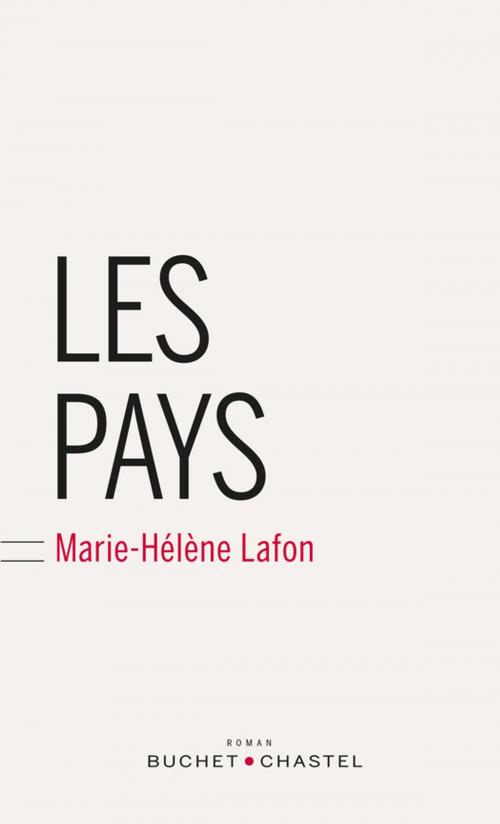 Cover of the book Les pays by Marie-Hélène Lafon, Buchet/Chastel