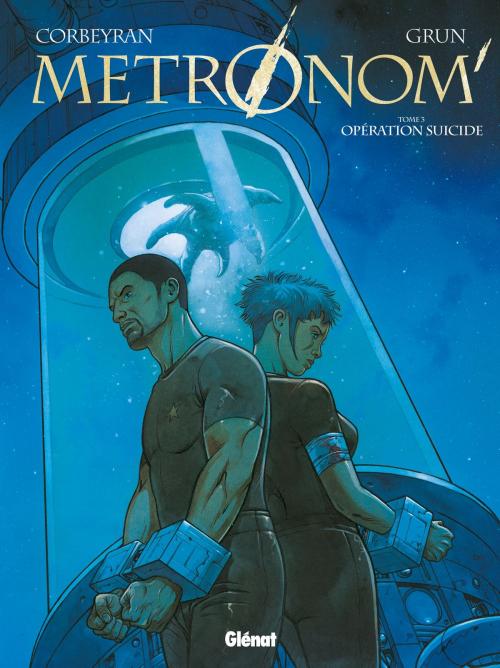 Cover of the book Metronom' - Tome 03 by Grun, Corbeyran, Glénat BD