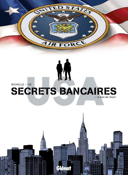 Cover of the book Secrets Bancaires USA - Tome 04 by Philippe Richelle, Dominique Hé, Élise Dupeyrat, Glénat BD