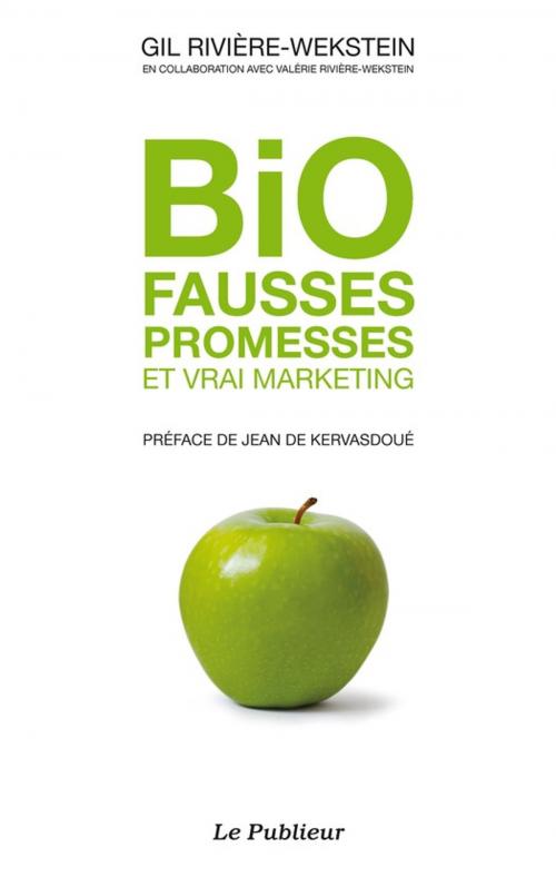 Cover of the book Bio fausses promesses et vrai marketing by Gil Rivière-Wekstein, Le Publieur
