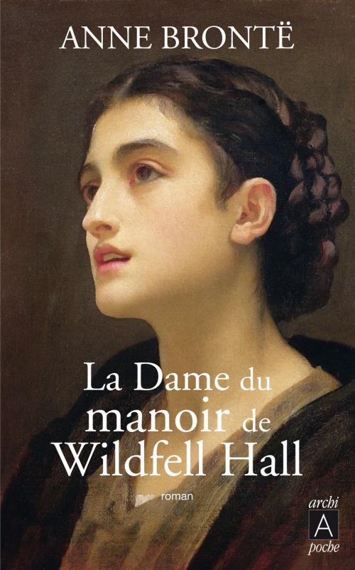 Cover of the book La dame du manoir de Wildfell Hall by Anne Brontë, Archipoche