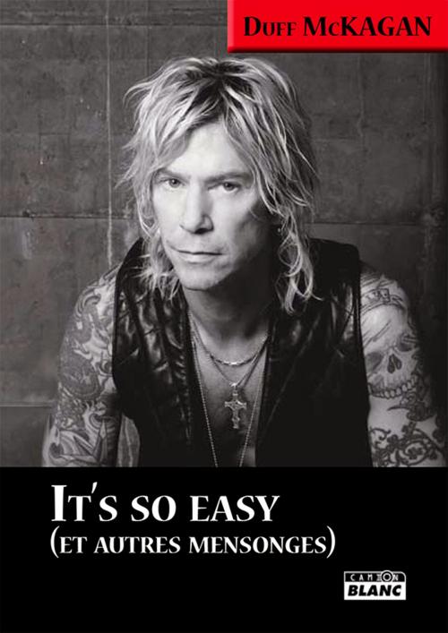 Cover of the book IT'S SO EASY by Duff McKagan, Camion Blanc