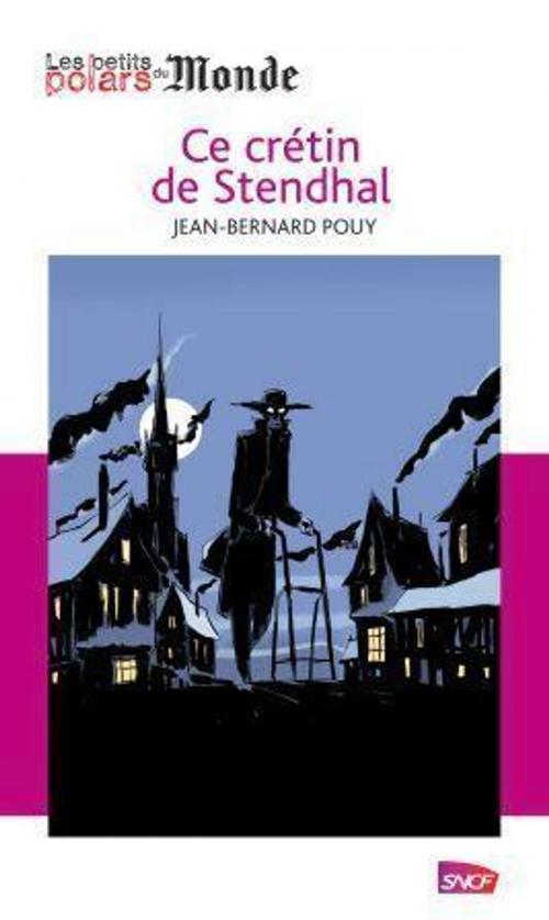 Cover of the book Ce crétin de Stendhal by Jean-Bernard Pouy, Le Monde