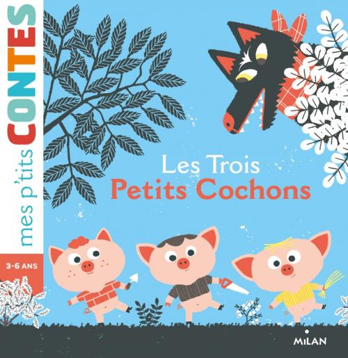 Cover of the book Les trois petits cochons by Laure Du Faÿ, Editions Milan