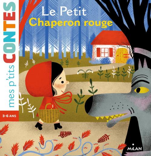 Cover of the book Le petit chaperon rouge by Amélie Falière, Editions Milan