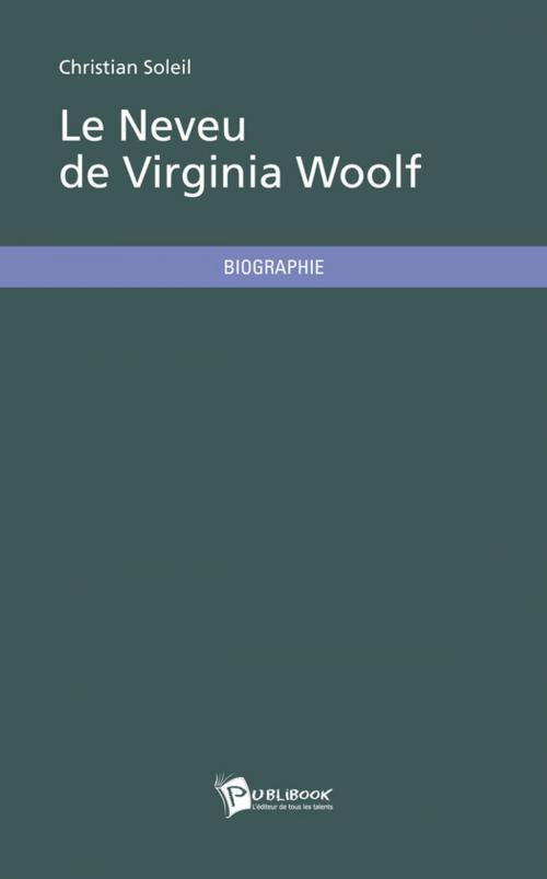 Cover of the book Le Neveu de Virginia Woolf by Christian Soleil, Publibook