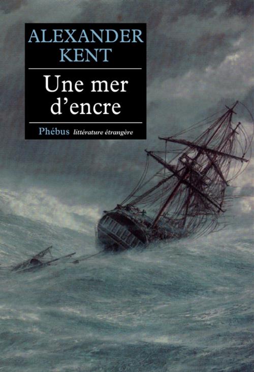 Cover of the book Une mer d'encre by Alexander Kent, Phébus