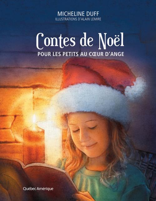 Cover of the book Contes de Noël by Micheline Duff, Les Éditions Québec Amérique