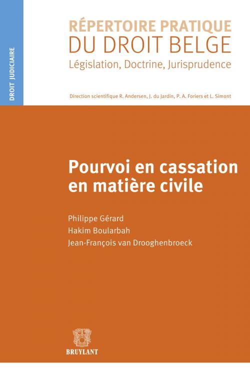 Cover of the book Pourvoi en cassation en matière civile by Philippe Gérard, Hakim Boularbah, Jean-François van Drooghenbroeck, Bruylant