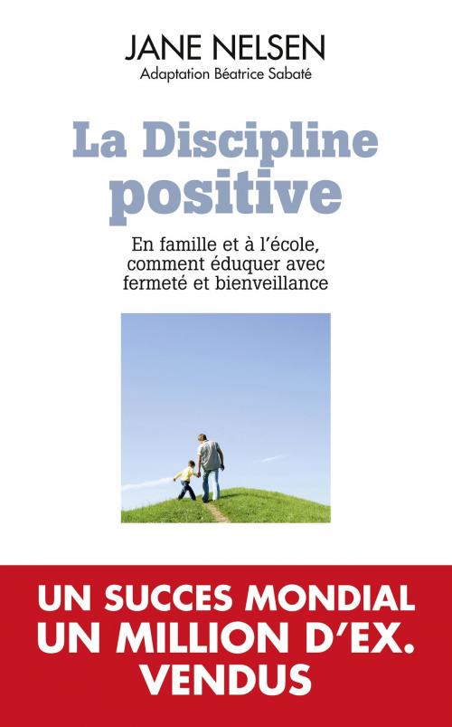 Cover of the book La Discipline positive by Jane Nelsen, Béatrice Sabate, Editions Toucan