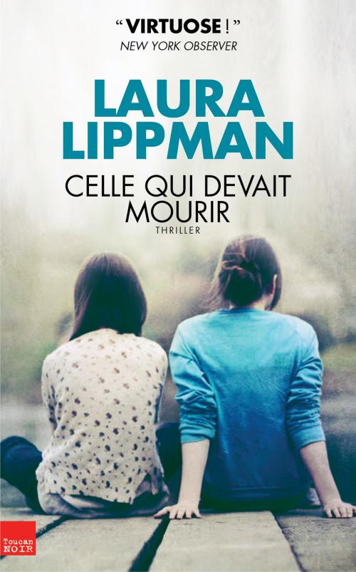 Cover of the book Celle qui devait mourir by Laura Lippman, Editions Toucan