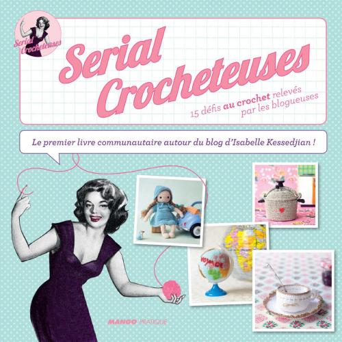 Cover of the book Serial crocheteuses by Isabelle Kessedjian, Mango