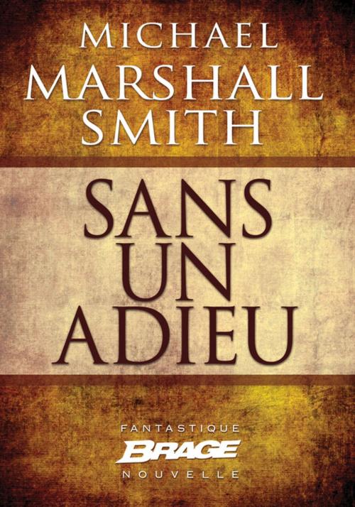 Cover of the book Sans un adieu by Michael Marshall Smith, Bragelonne
