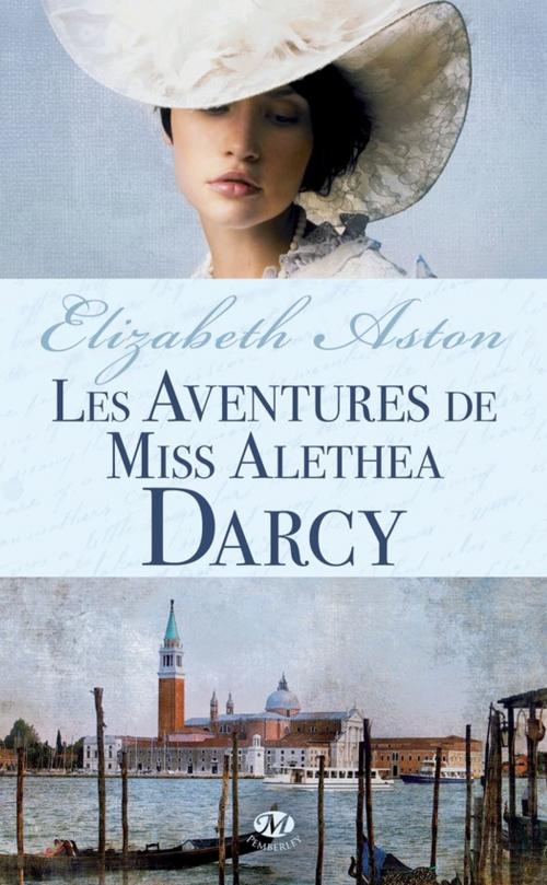 Cover of the book Les Aventures de Miss Alethea Darcy by Elizabeth Aston, Milady