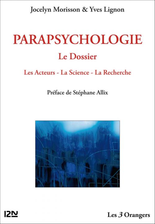 Cover of the book Parapsychologie : le Dossier by Yves LIGNON, Jocelyn MORISSON, Univers Poche