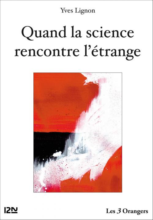 Cover of the book Quand la science rencontre l'étrange by Yves LIGNON, Univers Poche