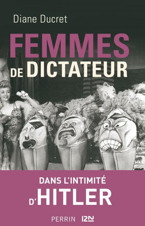 Cover of the book Femmes de dictateur - Hitler by Diane DUCRET, Univers Poche