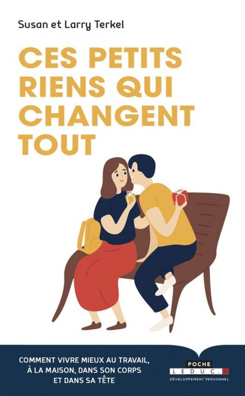 Cover of the book Ces petits riens qui changent tout by Susan Terkel, Larry Terkel, Éditions Leduc.s