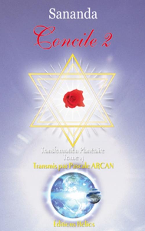 Cover of the book Concile 2 - Transformation planétaire Tome 4 by Sananda & Pascale Arcan, Helios