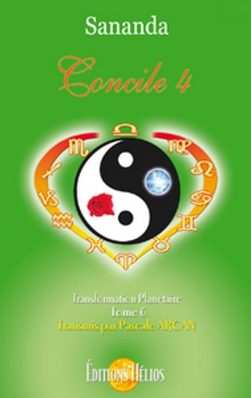 Cover of the book Concile 4 - Transformation planétaire Tome 6 by Sananda & Pascale Arcan, Helios
