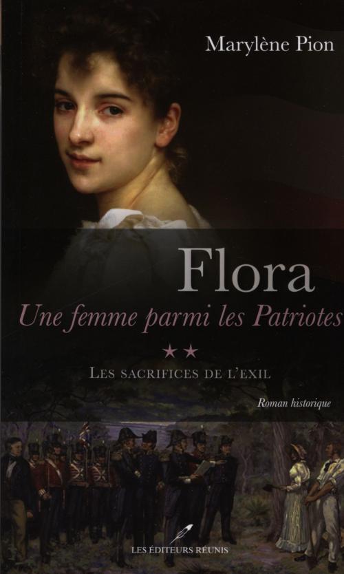 Cover of the book Flora, une femme parmi les Patriotes 02 by Marylène Pion, LES EDITEURS RÉUNIS