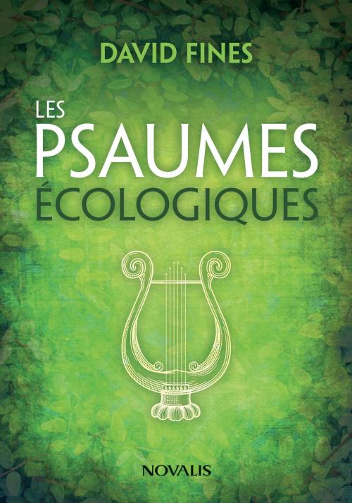 Cover of the book Les psaumes écologiques by David Fines, Éditions Novalis