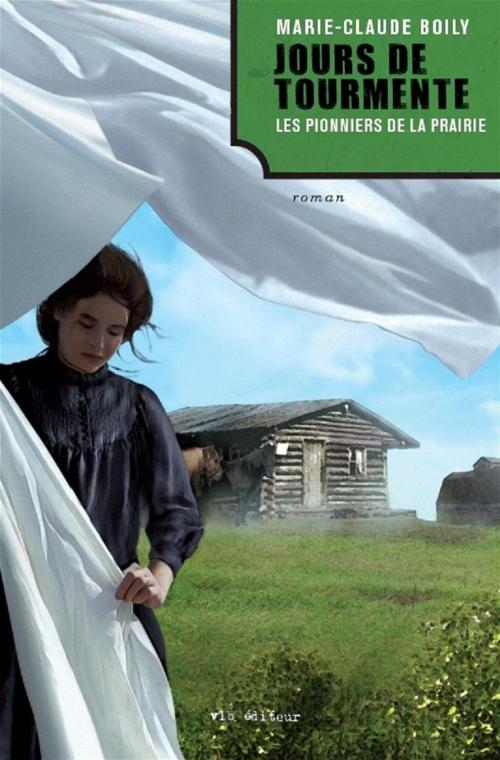 Cover of the book Jours de tourmente. Les pionniers de la by Marie-Claude Boily, VLB éditeur