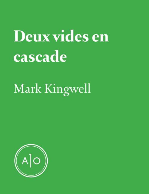 Cover of the book Deux vides en cascade by Mark Kingwell, Atelier 10