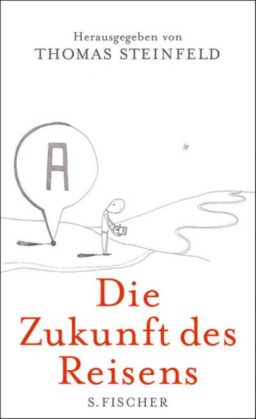 Cover of the book Die Zukunft des Reisens by , FISCHER E-Books