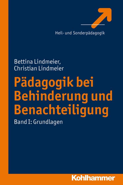 Cover of the book Pädagogik bei Behinderung und Benachteiligung by Bettina Lindmeier, Christian Lindmeier, Kohlhammer Verlag
