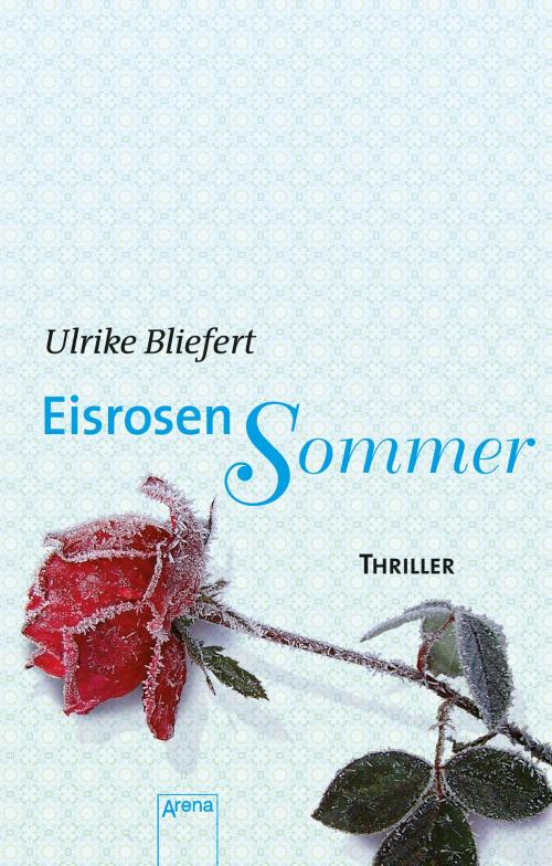 Cover of the book Eisrosensommer by Ulrike Bliefert, Arena Verlag
