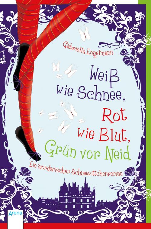 Cover of the book Weiß wie Schnee, Rot wie Blut, Grün vor Neid by Gabriella Engelmann, Arena Verlag