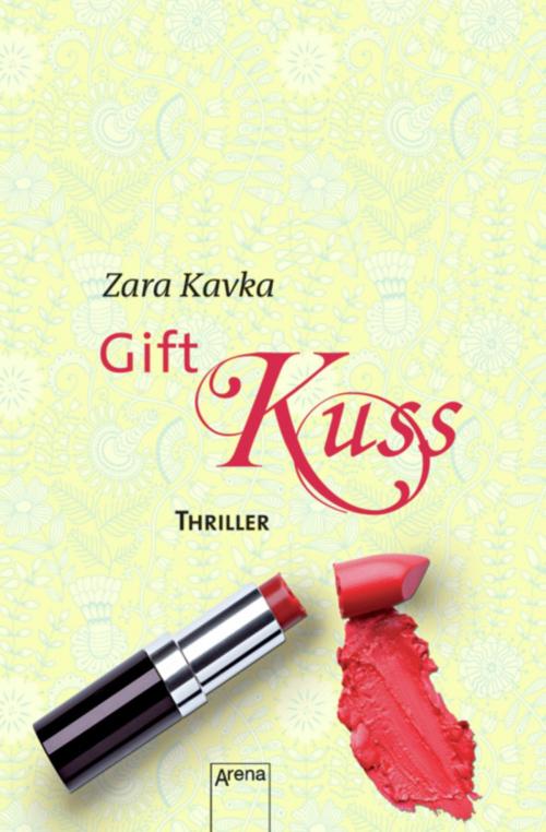 Cover of the book Giftkuss by Zara Kavka, Arena Verlag