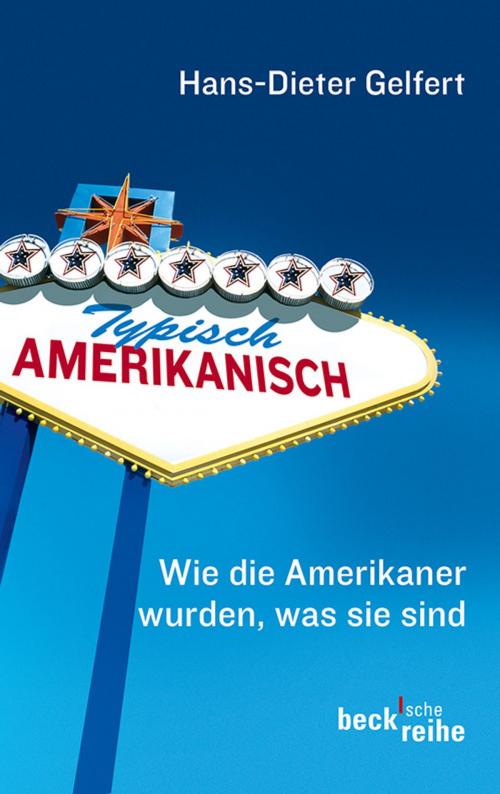 Cover of the book Typisch amerikanisch by Hans-Dieter Gelfert, C.H.Beck