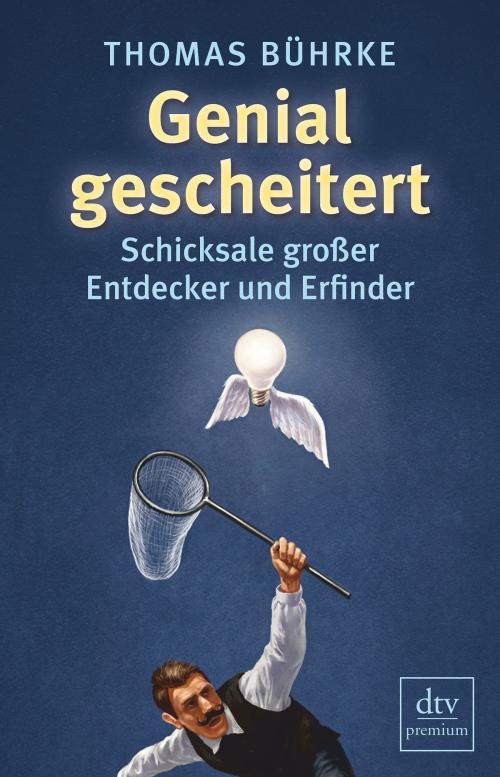 Cover of the book Genial gescheitert by Thomas Bührke, dtv Verlagsgesellschaft mbH & Co. KG