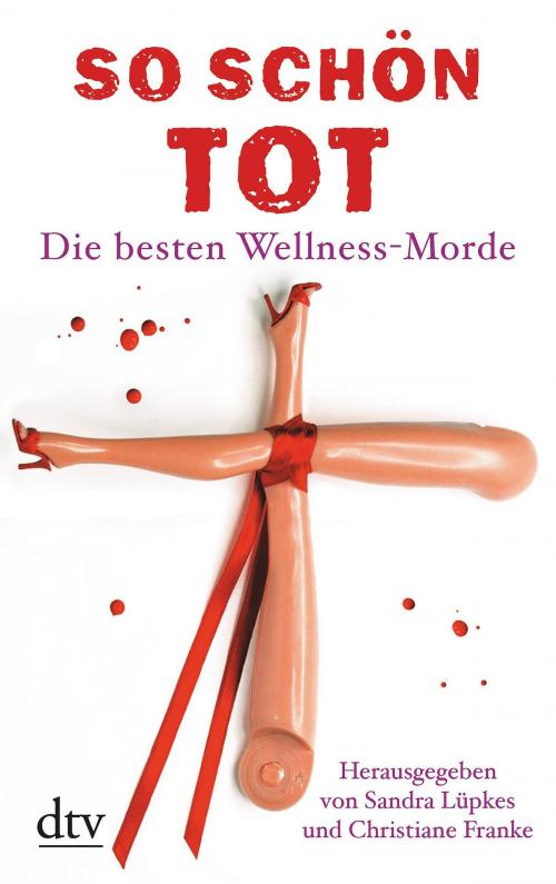 Cover of the book So schön tot by , dtv Verlagsgesellschaft mbH & Co. KG