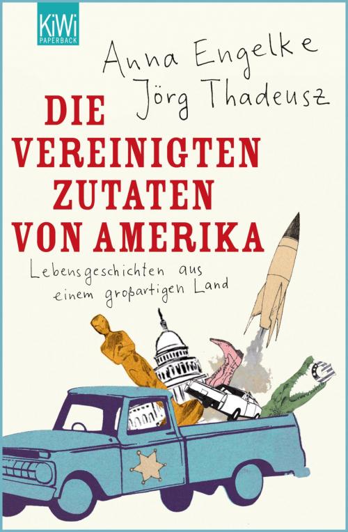 Cover of the book Die Vereinigten Zutaten von Amerika by Jörg Thadeusz, Anna Engelke, Kiepenheuer & Witsch eBook