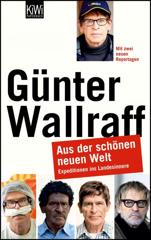 Cover of the book Aus der schönen neuen Welt by Günter Wallraff, Kiepenheuer & Witsch eBook